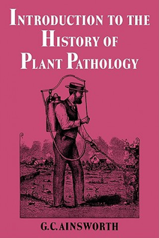 Könyv Introduction to the History of Plant Pathology Geoffrey Clough Ainsworth