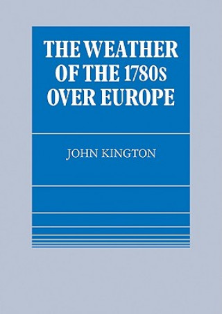 Książka Weather of the 1780s Over Europe John Kington
