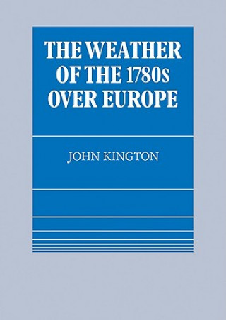 Kniha Weather of the 1780s Over Europe John Kington