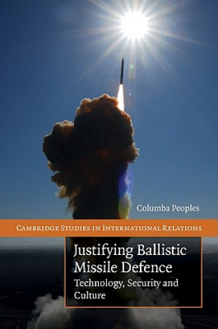 Knjiga Justifying Ballistic Missile Defence Columba Peoples
