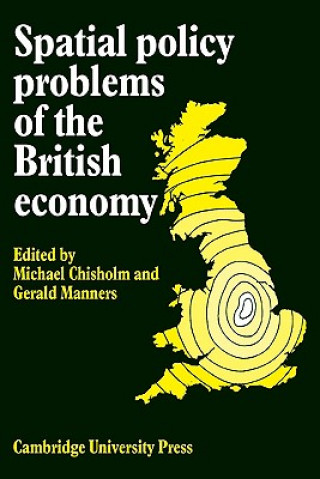 Książka Spatial Policy Problems of the British Economy Michael ChisholmGerald Manners