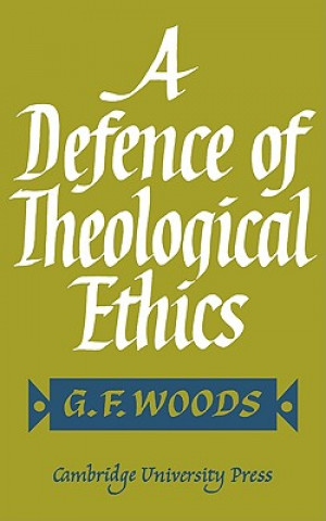 Carte Defence of Theological Ethics G. F. Woods