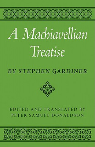 Książka Machiavellian Treatise Stephen GardinerPeter S. Donaldson