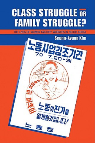 Książka Class Struggle or Family Struggle? Seung-kyung Kim