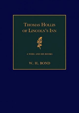 Libro Thomas Hollis of Lincoln's Inn W. H. Bond