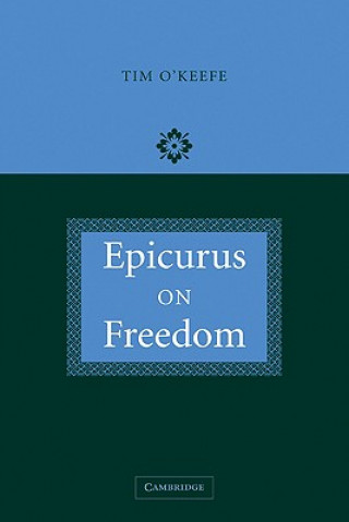 Kniha Epicurus on Freedom Tim O`Keefe