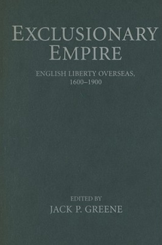 Kniha Exclusionary Empire Jack P. Greene