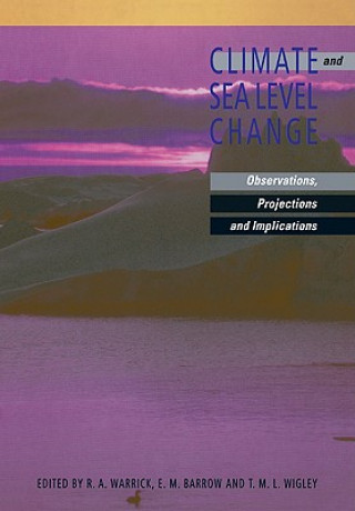 Könyv Climate and Sea Level Change R. A. WarrickE. M. BarrowT. M. L. Wigley