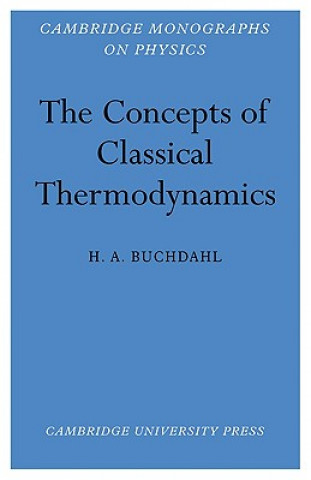 Książka Concepts of Classical Thermodynamics H. A. Buchdahl