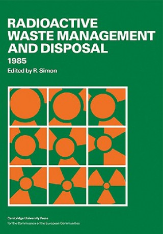 Kniha Radioactive Waste Management and Disposal 1985 R. Simon