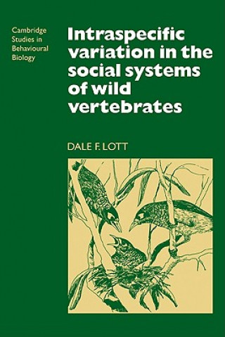 Kniha Intraspecific Variation in the Social Systems of Wild Vertebrates Dale F. Lott