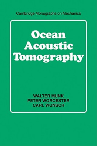 Könyv Ocean Acoustic Tomography Walter MunkPeter WorcesterCarl Wunsch