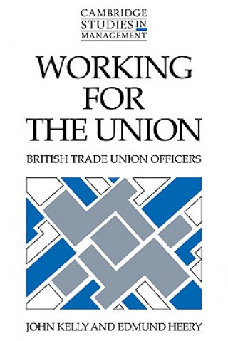 Buch Working for the Union John KellyEdmund Heery