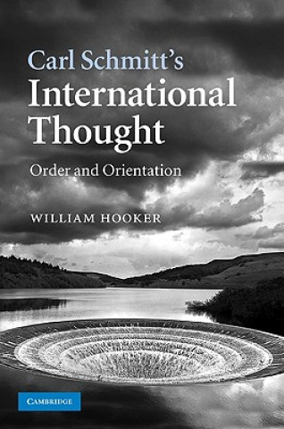 Kniha Carl Schmitt's International Thought William Hooker