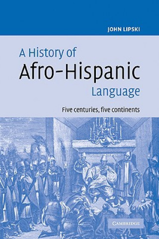 Könyv History of Afro-Hispanic Language John M. Lipski