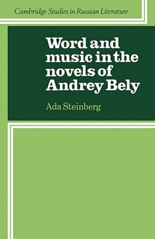 Carte Word and Music in the Novels of Andrey Bely Ada Steinberg