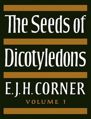 Könyv Seeds of Dicotyledons E. J. H. Corner