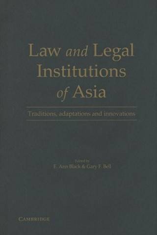 Kniha Law and Legal Institutions of Asia E. Ann BlackGary F. Bell