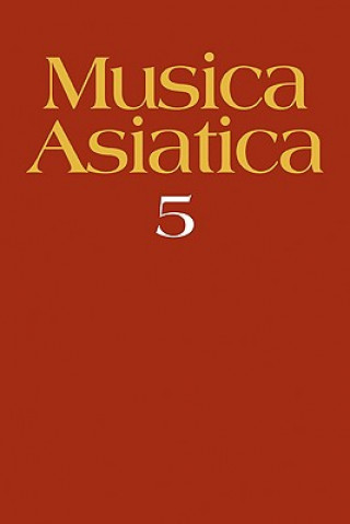 Könyv Musica Asiatica: Volume 5 Richard Widdess