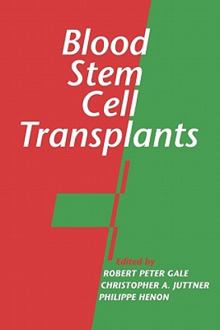 Carte Blood Stem Cell Transplants Robert Peter GaleChristopher A. JuttnerPhilippe Henon