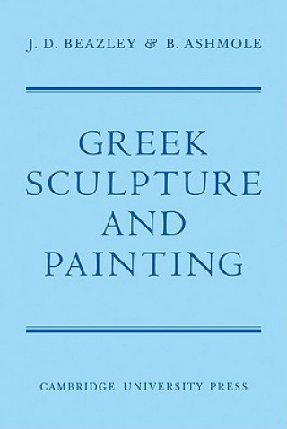 Книга Greek Sculpture and Painting BeazleyB. Ashmole