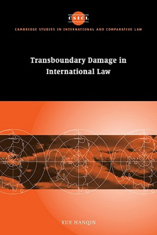 Kniha Transboundary Damage in International Law Hanqin Xue