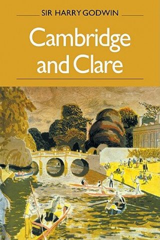 Könyv Cambridge and Clare Harry Godwin