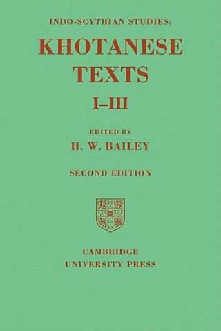 Könyv Indo-Scythian Studies: Being Khotanese Texts Volume I-III: Volume 1-3 H. W. Bailey