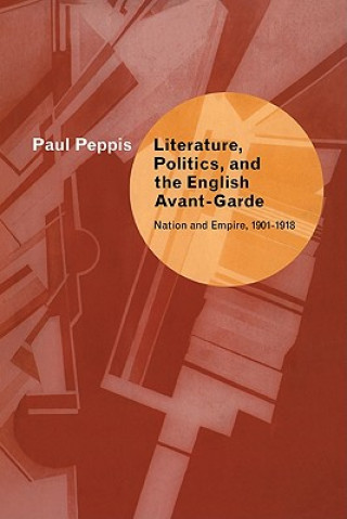 Carte Literature, Politics, and the English Avant-Garde Paul Peppis