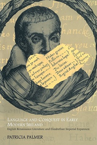 Knjiga Language and Conquest in Early Modern Ireland Patricia Palmer