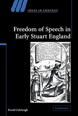 Buch Freedom of Speech in Early Stuart England David Colclough