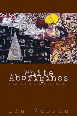 Kniha White Aborigines Ian McLean