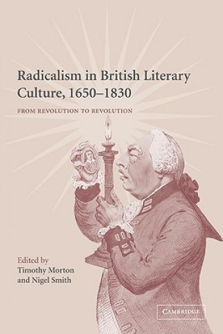 Kniha Radicalism in British Literary Culture, 1650-1830 Timothy MortonNigel Smith