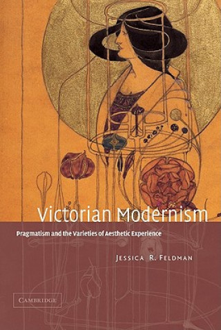 Książka Victorian Modernism Jessica R. Feldman