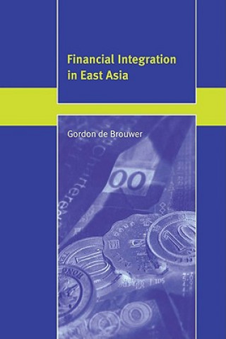 Carte Financial Integration in East Asia Gordon de Brouwer