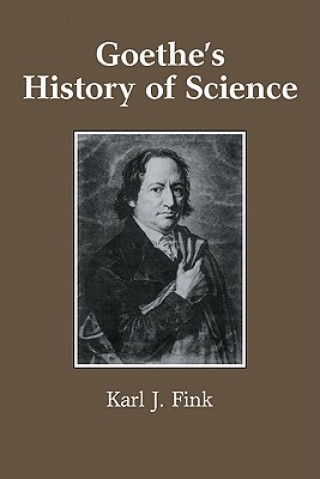 Könyv Goethe's History of Science Karl J. Fink