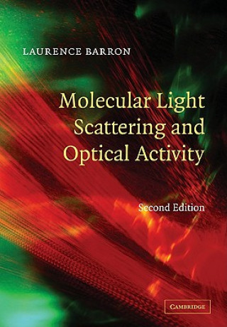Könyv Molecular Light Scattering and Optical Activity Laurence D. Barron