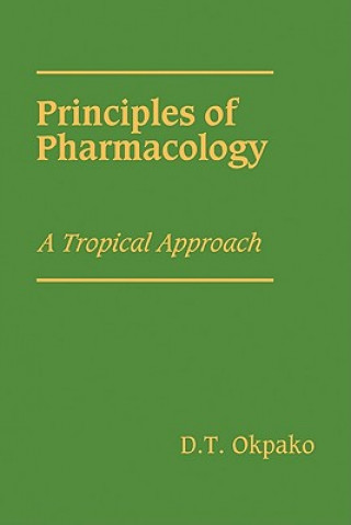 Knjiga Principles of Pharmacology D. T. Okpako