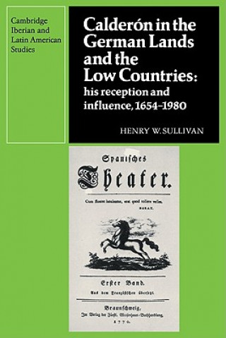 Книга Calderon in the German Lands and the Low Countries Henry W. Sullivan