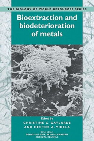 Kniha Bioextraction and Biodeterioration of Metals Christine C. GaylardeHector A. VidelaDennis Allsopp
