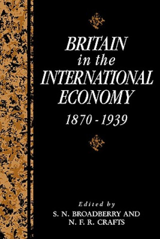 Książka Britain in the International Economy, 1870-1939 S. N. BroadberryN. F. R. Crafts