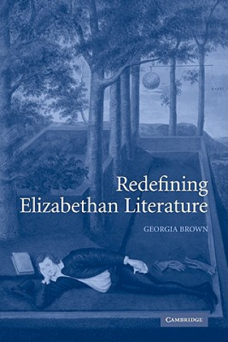 Kniha Redefining Elizabethan Literature Georgia Brown