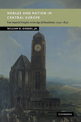 Könyv Nobles and Nation in Central Europe William D. Godsey