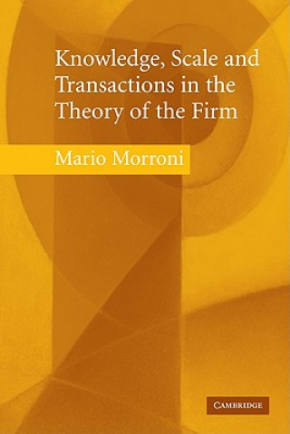 Carte Knowledge, Scale and Transactions in the Theory of the Firm Mario Morroni