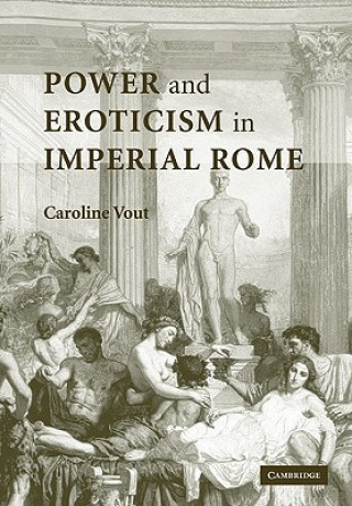 Carte Power and Eroticism in Imperial Rome Caroline Vout