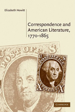 Kniha Correspondence and American Literature, 1770-1865 Elizabeth Hewitt