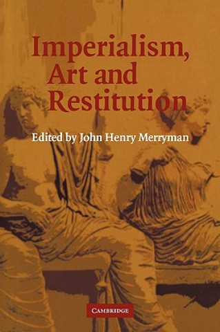 Könyv Imperialism, Art and Restitution John Henry Merryman