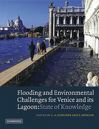Kniha Flooding and Environmental Challenges for Venice and its Lagoon C. A. FletcherT. Spencer