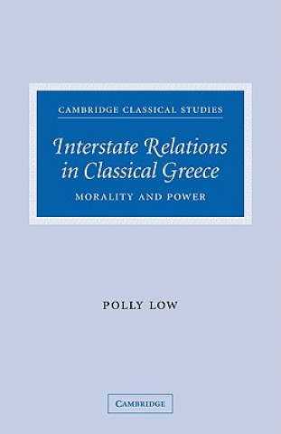 Könyv Interstate Relations in Classical Greece Polly Low