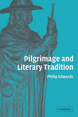 Kniha Pilgrimage and Literary Tradition Philip Edwards